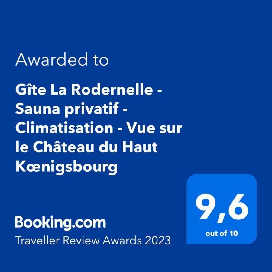 Gite La Rodernelle - Sauna Privatif - Climatisation - Vue Sur Le Chateau Du Haut Koenigsbourg Екстер'єр фото